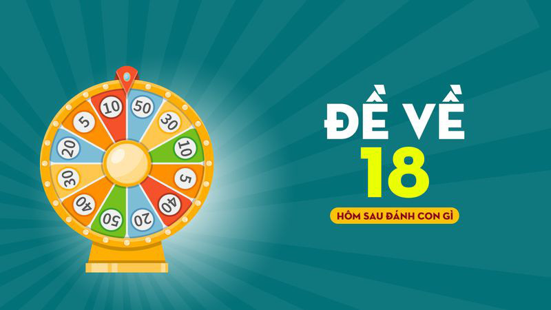 Đề về 18 hôm sau đánh con gì theo quan niệm Phật Giáo