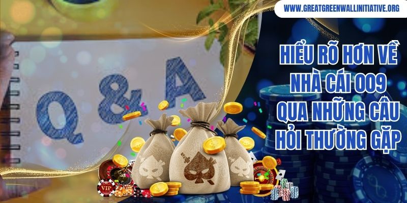 009 - Nhà Cái Tiên Phong Về Bảo Mật, Thanh Toán Nhanh 4 Hiểu rõ hơn về nhà cái 009 qua những câu hỏi thường gặp