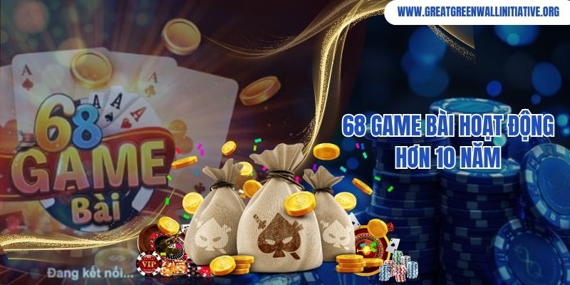 68 game bài hoạt động hơn 10 năm