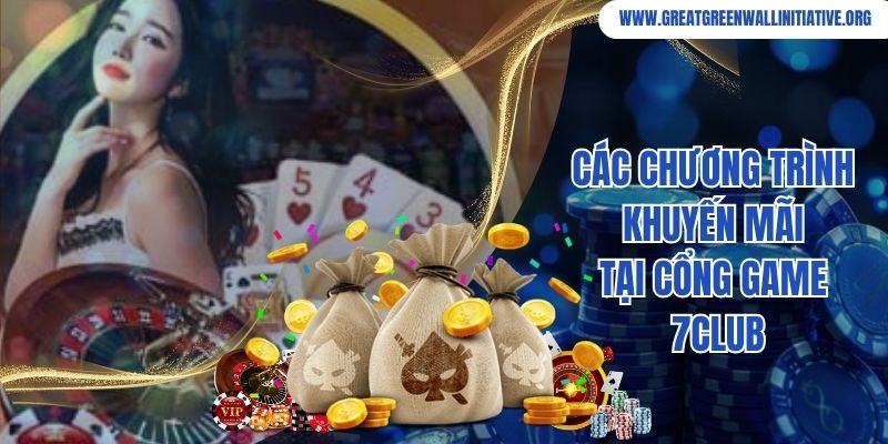 7Club - Nền Tảng Cá Cược An Toàn Cùng Ưu Đãi Cực Khủng 5 Các chương trình khuyến mãi tại cổng game 7Club