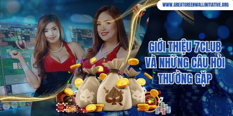 7Club - Nền Tảng Cá Cược An Toàn Cùng Ưu Đãi Cực Khủng 8 Giới Thiệu 7Club Và Những Câu Hỏi Thường Gặp