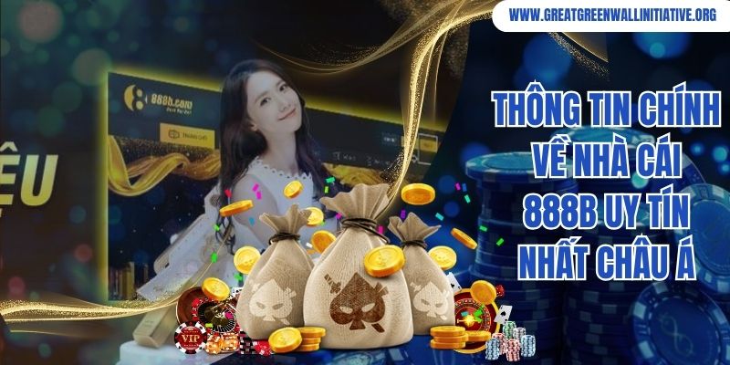 888B - Nhà Cái Sở Hữu Hơn 2000 Sản Phẩm Đỉnh Cao 2 Thông tin chính về nhà cái 888B uy tín nhất Châu Á