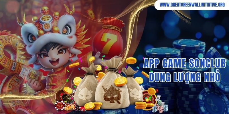 SonClub - Cổng Game Đẳng Cắp, An Toàn Bậc Nhất 5 App game SonClub dung lượng bé, không gây tình trạng nặng máy