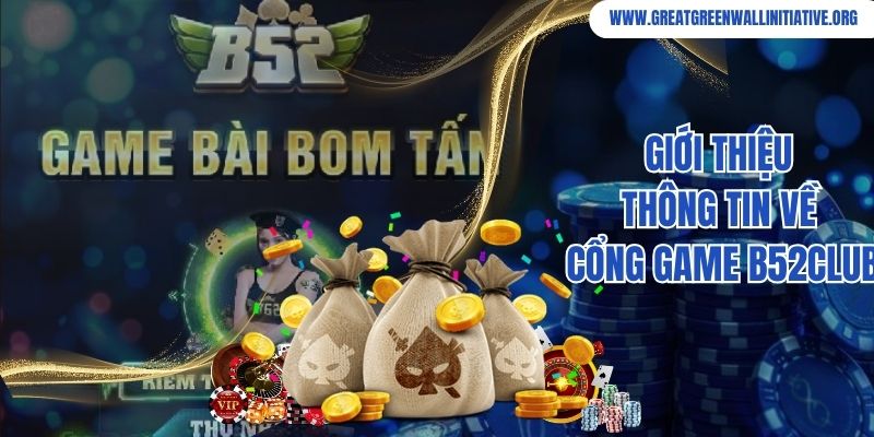 Khám phá một số thông tin về cổng game B52Club