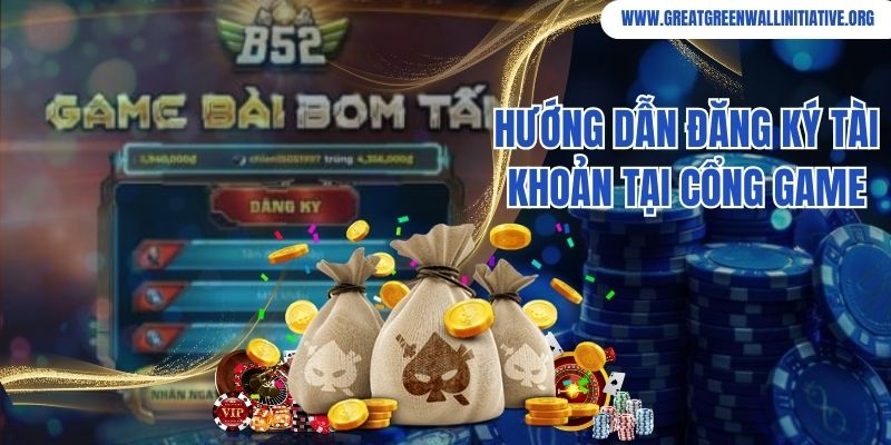Hướng dẫn chi tiết các bước đăng ký tài khoản tại cổng game B52Club