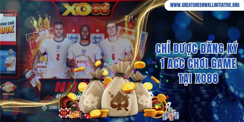 Xo88 - Thiên Đường Cá Cược Vươn Tầm Quốc Tế 3 Mỗi hội viên chỉ được đăng ký 1 tài khoản chơi game tại Xo88