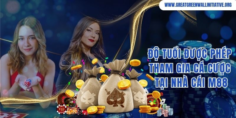 M88 - Nhà Cái Dẫn Đầu Thị Trường Cá Cược Châu Á 2026 3 Độ tuổi được phép tham gia cá cược tại nhà cái M88