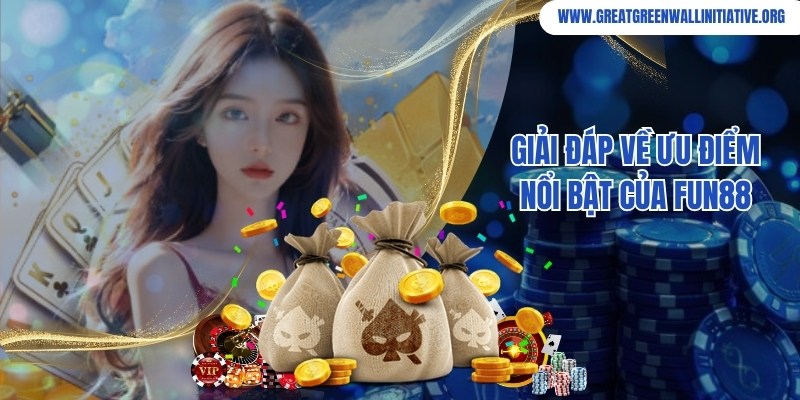 Fun88 - Nền Tảng Cá Cược Thể Thao Đẳng Cấp Số 1 Châu Á 3 Giải đáp ưu điểm đặc biệt, thu hút thành viên tham gia của Fun88