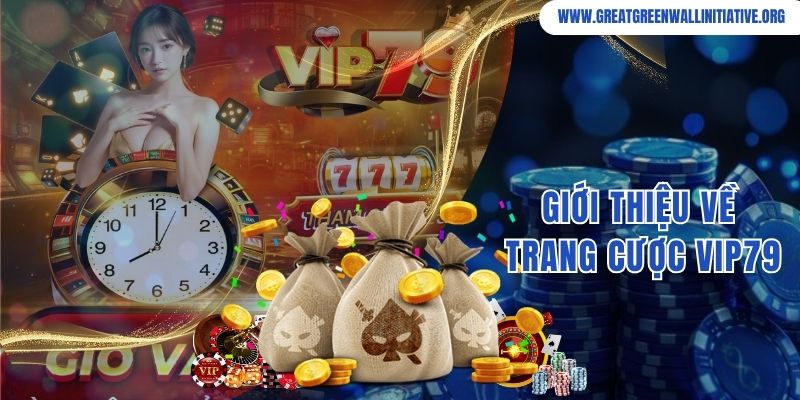 Vip79 - Thương Hiệu Giải Trí Uy Tín, Ăn Khách Top 1 2 Giới thiệu về trang cược Vip79 uy tín hàng đầu hiện nay