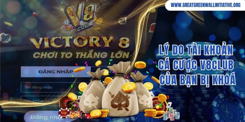 Lý do tài khoản cá cược V8Club của người chơi bị khoá