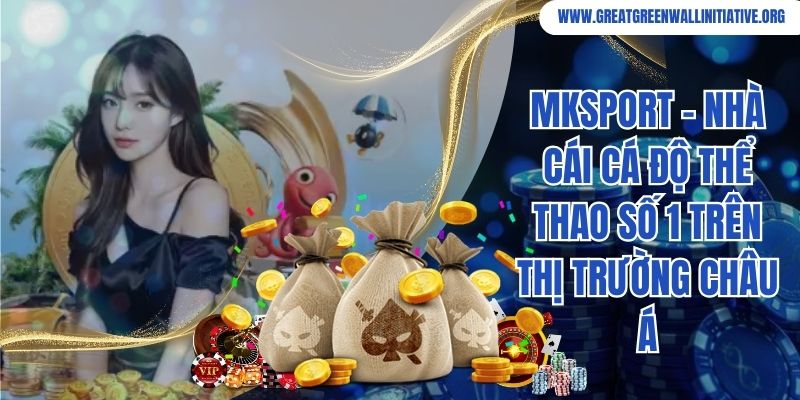 Mksport - Nhà Cái Cá Độ Thể Thao Số 1 Trên Thị Trường Châu Á