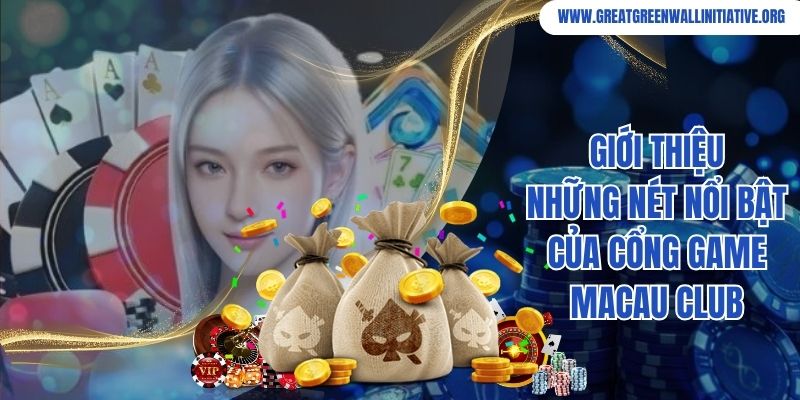 Giới thiệu những nét nổi bật của cổng game Macau Club 
