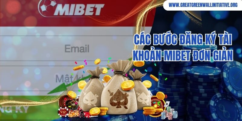 Các bước đăng ký tài khoản Mibet siêu đơn giản, dễ hiểu