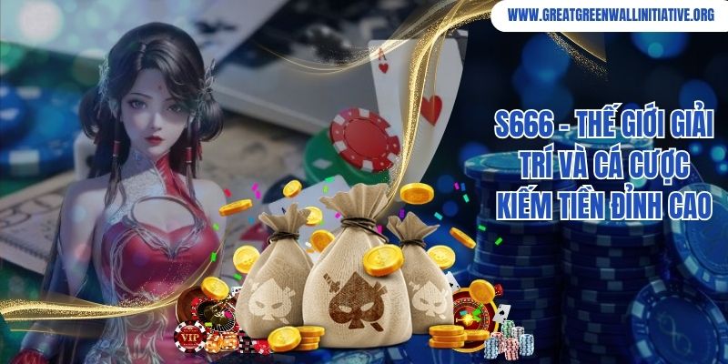 S666 - Cơ Hội Làm Giàu Cùng Nhà Cái Uy Tín 1 S666 - Thế Giới Giải Trí Và Cá Cược Kiếm Tiền Đỉnh Cao