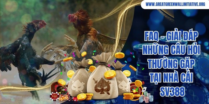 FAQ – giải đáp những câu hỏi thường gặp tại nhà cái SV388