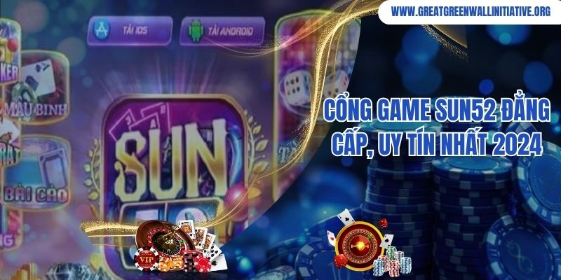 Sun52 - Cổng Game Bài Quốc Tế Chất Lượng Số 1 Châu Á 2 Sun52 - Cổng Game Bài Quốc Tế Chất Lượng Và Đẳng Cấp Số 1 Châu Á