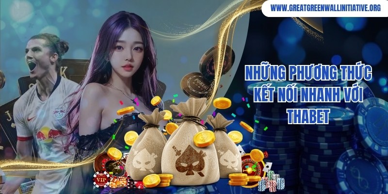 Thabet - Nhà Cái Giải Trí Xanh Chín, Nổi Tiếng Top 1 Châu Á 4 Đa dạng hình thức liên hệ nhanh chóng đến chuyên viên Thabet