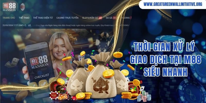 M88 - Nhà Cái Dẫn Đầu Thị Trường Cá Cược Châu Á 2026 4 Thời gian xử lý nạp cược, rút thưởng tại M88 siêu nhanh