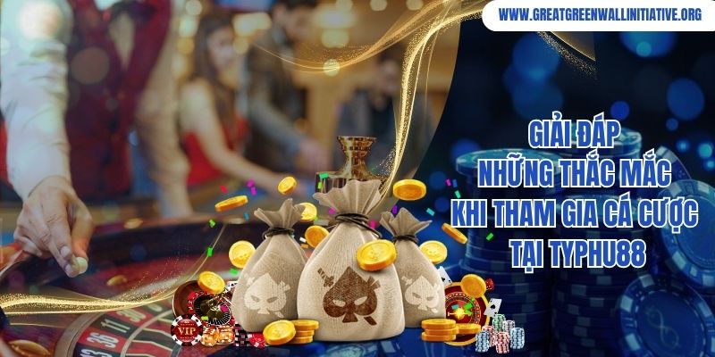 Typhu88 - Thiên Đường Giải Trí Minh Bạch Tuyệt Đối 3 Giải đáp những thắc mắc khi tham gia cá cược tại Typhu88