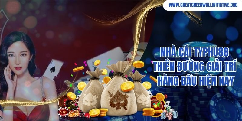 Typhu88 - Thiên Đường Giải Trí Minh Bạch Tuyệt Đối 1 Nhà Cái Typhu88 - Thiên Đường Giải Trí Hàng Đầu Hiện Nay