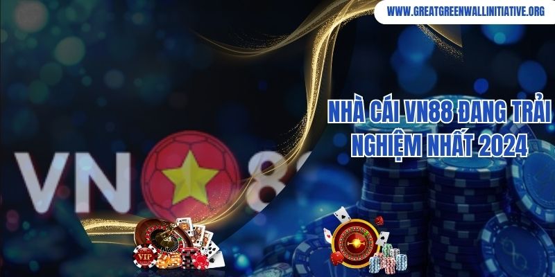 VN88 - Thương Hiệu Giải Trí Sang Trọng, Uy Tín Hàng Đầu Châu Á