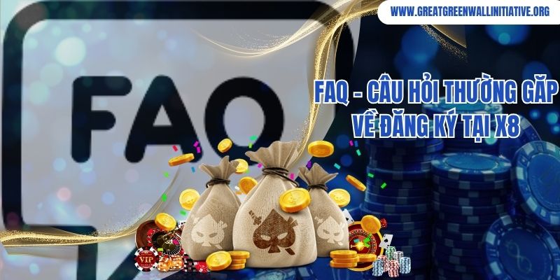 X8 - Nhà Cái Trực Tuyến Minh Bạch Trong Mỗi Ván Cược 5 FAQ về đăng ký tài khoản tại nhà cái