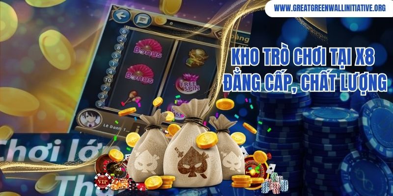 X8 - Nhà Cái Trực Tuyến Minh Bạch Trong Mỗi Ván Cược 3 Kho trò chơi tại nhà cái phong phú, đa dạng
