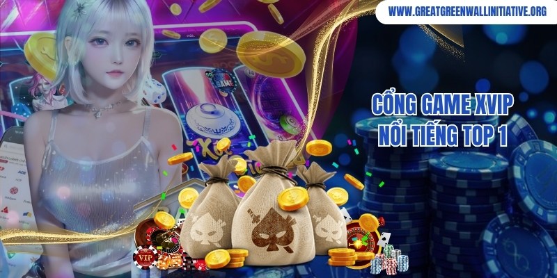 Thương hiệu cổng game Xvip nổi tiếng, thu hút đông đảo người chơi
