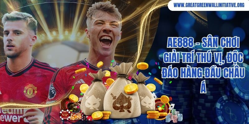 Ae888 - Sân Chơi Giải Trí Thú Vị, Độc Đáo Hàng Đầu Châu Á