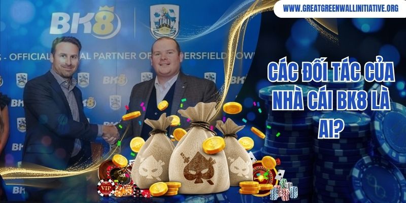 Bk8 - Nhà Cái Cá Cược Thể Thao Nhận Tiền Siêu Tốc 3 Các đối tác của nhà cái Bk8 là ai?