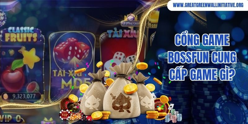 Bossfun - Đánh Giá Chi Tiết Cổng Game Đổi Thưởng Nổi Bật 4 Cổng game Bossfun cung cấp game gì?