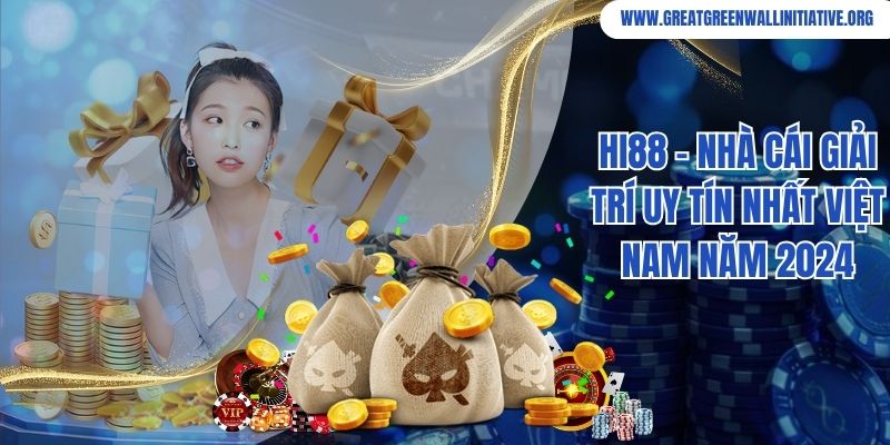 Hi88 - Nhà Cái Giải Trí Uy Tín Nhất Việt Nam Năm 2024