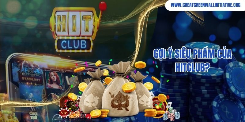 Hitclub - Cổng Game Uy Tín, Đổi Thưởng Nhanh Và An Toàn 5 Gợi ý siêu phẩm của Hitclub?