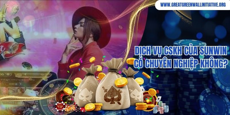 Sunwin - Nhà Cái Uy Tín, Cá Cược An Toàn Hàng Đầu 2026 4 Dịch vụ CSKH của Sunwin có chuyên nghiệp không?