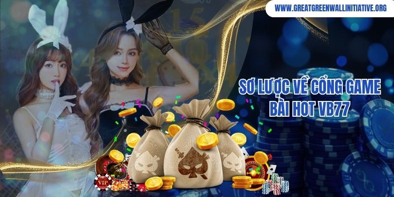 VB77 - Thương Hiệu Cá Cược Trực Tuyến Được Tin Chọn 2026 2 Sơ lược về cổng game bài hot VB77