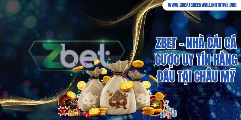 Zbet - Nhà Cái Cá Cược Uy Tín Hàng Đầu Tại Châu Mỹ